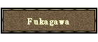 Fukagawa